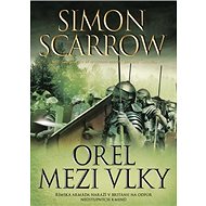 Orel mezi vlky - Simon Scarrow