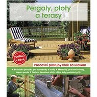 Pergoly, ploty a terasy - Helga Voit; Anton Hinkofer