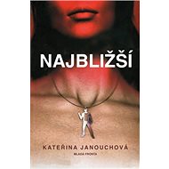 Najbližší - Kateřina Janouchová