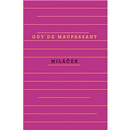 Miláček - Guy de Maupassant