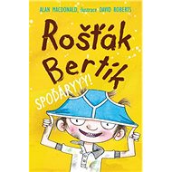 Rošťák Bertík Spoďáryyy! - Alan MacDonald