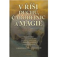 V říši duchů, čarodějnic a magie - Kurt Lussi