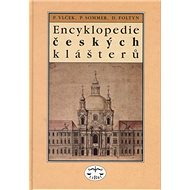 Encyklopedie českých klášterů - Pavel Vlček