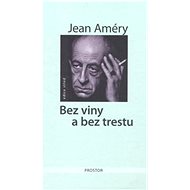 Bez viny a bez trestu - Jean Améry