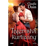 Tajemství kurtizány - Claudia Dain