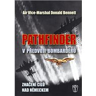 Pathfinder: v předvoji bombardérů - Donald Bennett