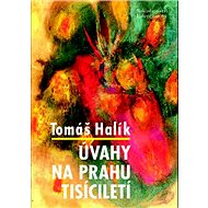 Úvahy na prahu tisíciletí - Tomáš Halík