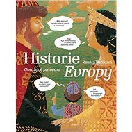 Historie Evropy: Obrazové putování - Renáta Fučíková; Daniela Krolupperová
