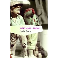 Srdce bestie - Herta Müllerová