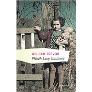 Příběhy Lucy Gaultové - William Trevor