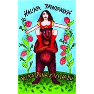 Velká žena z východu - Halina Pawlowská