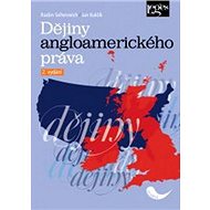 Dějiny angloamerického práva - Jan Kuklík; Radim Seltenreich