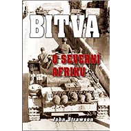 Bitva o Severní Afriku - John Strawson