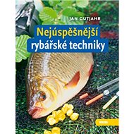 Nejúspěšnější rybářské techniky - Jan Gutjahr
