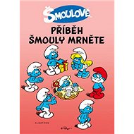 Příběh šmouly Mrněte: Šmoulové - Peyo