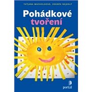 Pohádkové tvoření - Taťjana Macholdová; Jan Nejedlý