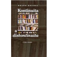 Kontinuita a diskontinuita: Výber z kritík - Braňo Hochel