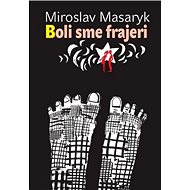 Boli sme frajeri - Miroslav Masaryk