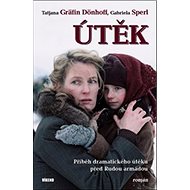 Útěk: Příběh dramatického útěku před Rudou armádou - 