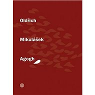 Agogh - Oldřich Mikulášek