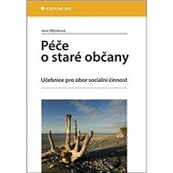 Péče o staré občany - Jana Mlýnková