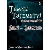 Temné tajemství nesmrtelného Saint-Germaina - Jahanna Marianna Burg