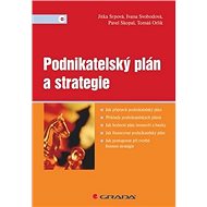 Podnikatelský plán a strategie - Jitka Srpová; Ivana Svobodová; Pavel Skopal; Tomáš Orlík