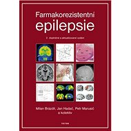 Farmakorezistentní epilepsie - Milan Brázdil; Jan Hadač; Petr Marusič