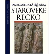 Starověké Řecko: Encyklopedická příručka - Lesley Adkins; Roy A. Adkins