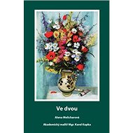Ve dvou - Alena Melicharová; Karel Kupka