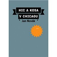 Hic a kosa v Chicagu - Jan Novák