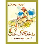 Gabra a Málinka v čarovné zemi: 4. díl - Amálie Kutinová