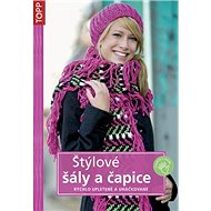 Štýlové šály a čapice: rýchlo upletené a uháčkované - 