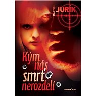 Kým nás smrť nerozdelí - Martin Jurík
