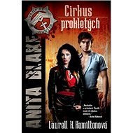 Cirkus prokletých: Anita Blake 3 - Laurell K. Hamiltonová