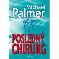 Posledný chirurg - Michael Palmer
