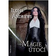 Magie útočí - Ilona Andrews
