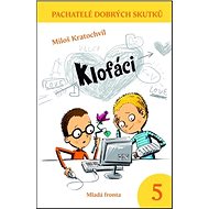 Klofáci: Pachatele dobrých skutků - Miloš Kratochviíl