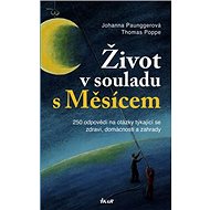 Život v souladu s Měsícem - Johanna Paunggerová; Thomas Poppe