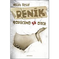 Deník rodícího se otce - Milan Tesař