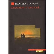 Jakobíni v sutaně - Daniela Tinková