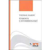 Starosta castergridgeský - Thomas Hardy