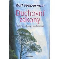 Duchovní zákony - Kurt Tepperwein