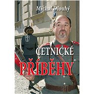 Četnické příběhy - Michal Dlouhý