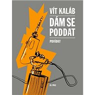Dám se poddat - Vit Kaláb