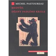 Medvěd: Dějiny padlého krále - 