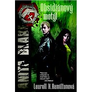 Obsidiánový motýl: Anita Blake 9 - Laurell K. Hamiltonová