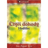 Čtyři dohody modlitby - Don Miguel Ruiz