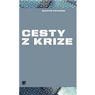 Cesty z krize - Martin Potůček