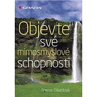 Objevte své mimosmyslové schopnosti - Sherrie Dillardová